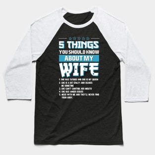 5 Things about my wife - funny saying Baseball T-Shirt